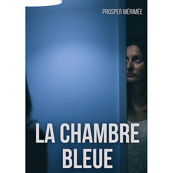 La Chambre bleue, Prosper Mérimée