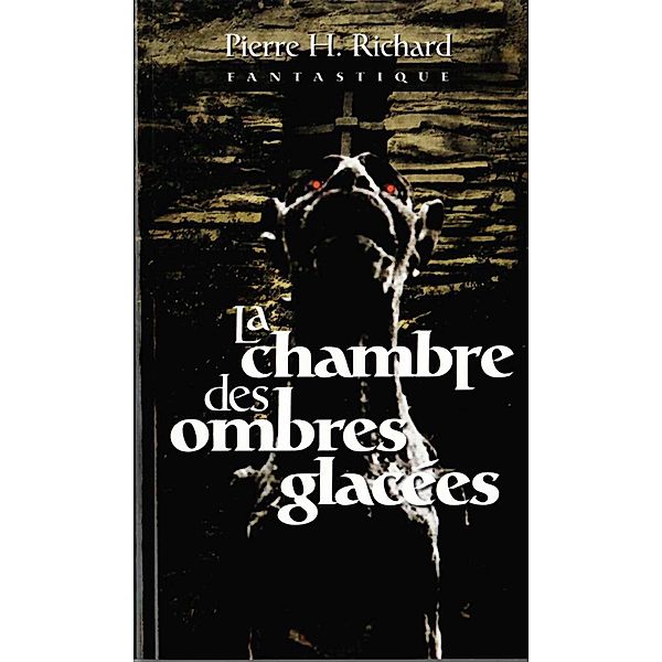 La chambre des ombres glacees / Poche, Pierre H. Richard