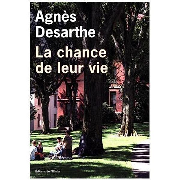 La chance de leur vie, Agnès Desarthe