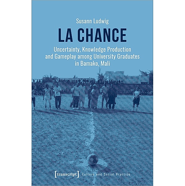 La chance / Kultur und soziale Praxis, Susann Ludwig