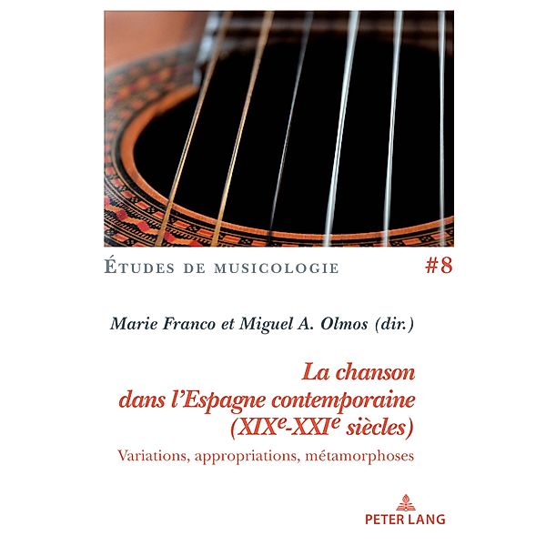 La chanson dans l'Espagne contemporaine (XIXe-XXIe siècles) / Études de Musicologie/Musicological Studies Bd.8