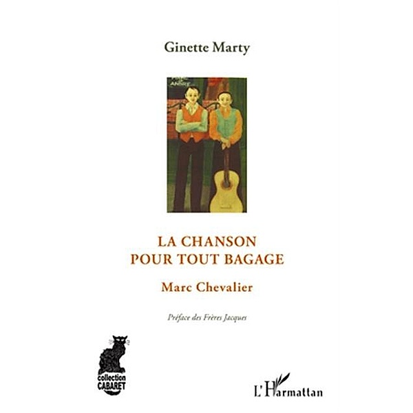 La chanson pour tout bagage - marc chevalier / Hors-collection, Ginette Marty