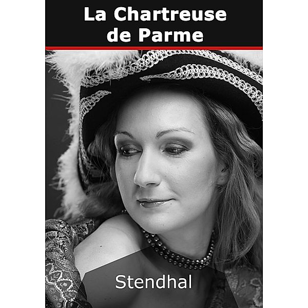 La Chartreuse de Parme, Stendhal