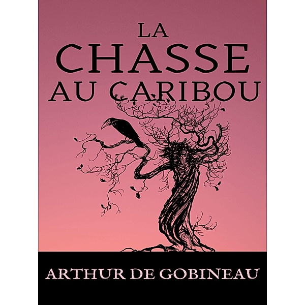 La Chasse au Caribou, Arthur de Gobineau