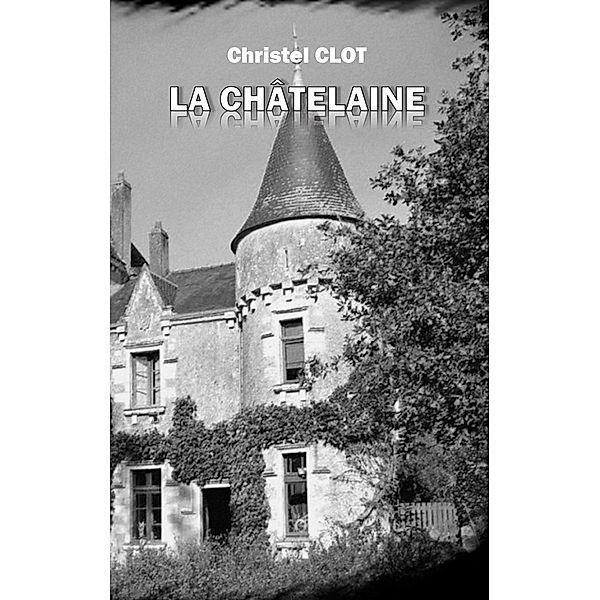 La Châtelaine, Christel Clot
