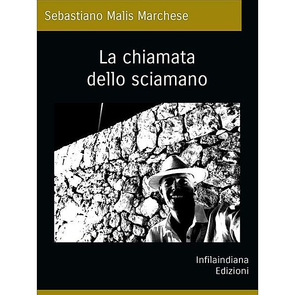 La chiamata dello sciamano, Sebastiano Malis Marchese