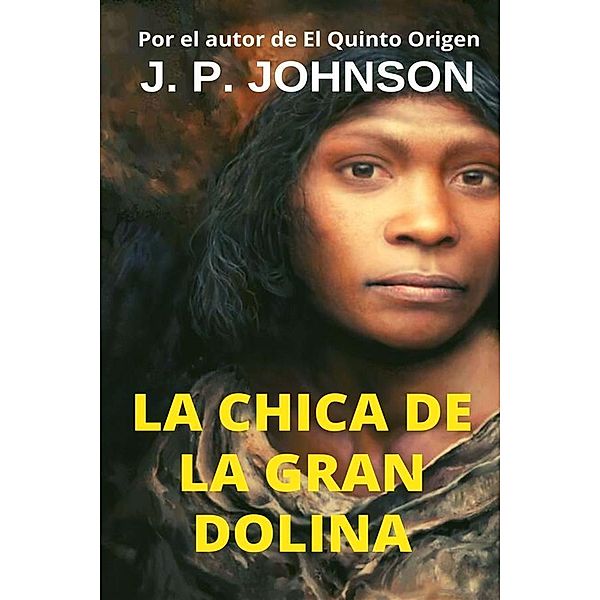 La Chica de la Gran Dolina, J. P. Johnson, Joan Pont Galmés