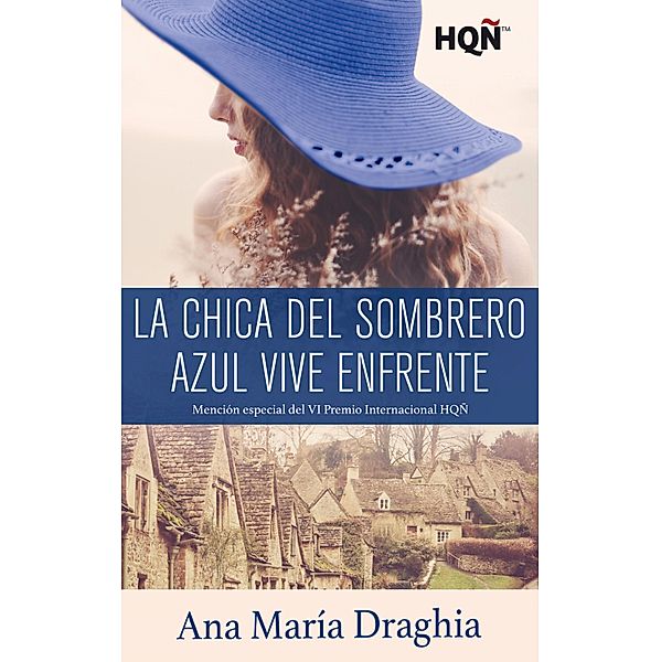 La chica del sombrero azul vive enfrente (Mención VI Premio Internacional HQÑ) / HQÑ, Ana María Draghia