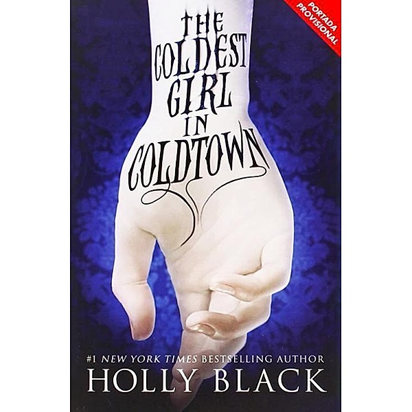 La chica mas fria de Coldtown, Holly Black