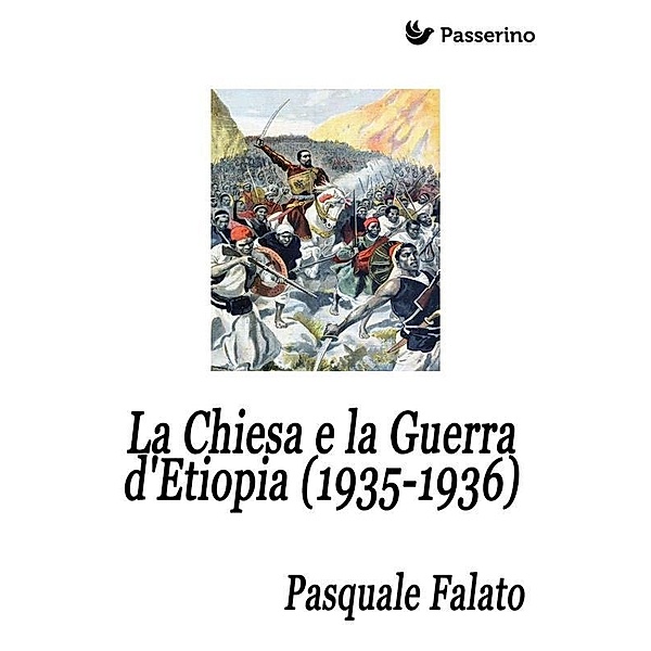 La Chiesa e la Guerra d'Etiopia (1935-1936), Pasquale Falato