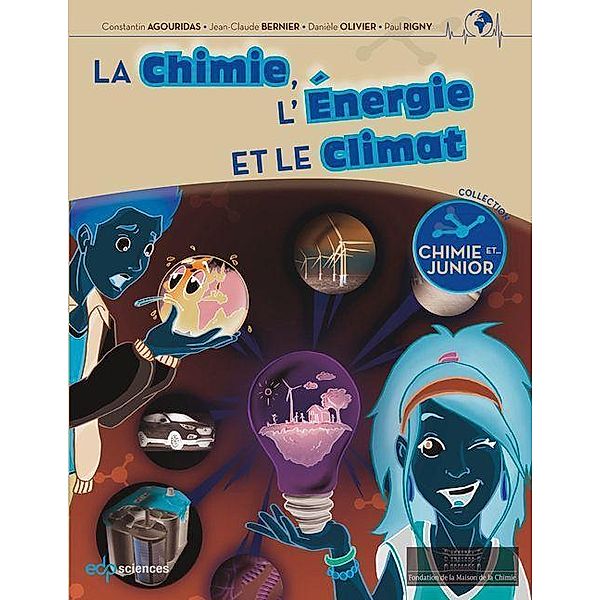 La chimie, l'énergie et le climat, Constantin Agouridas, Jean-Claude Bernier, Danièle Olivier, Paul Rigny