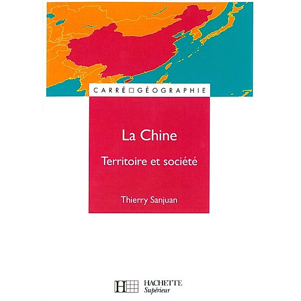 La Chine - Livre de l'élève - Edition 2000 / Carré Géographie, Dominique Borne, Jacques Scheibling, Thierry Sanjuan
