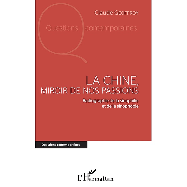 La Chine, miroir de nos passions, Geoffroy Claude Geoffroy