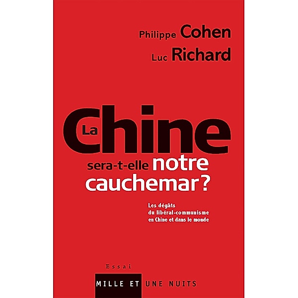 La Chine sera-t-elle notre cauchemar ? / Essais, Philippe Cohen, Luc Richard