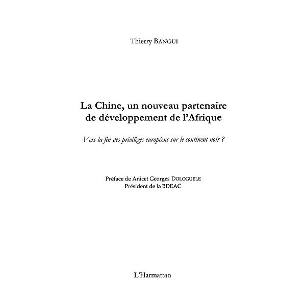 La chine, un nouveau partenaire de developpement de l'afriqu / Hors-collection, Thierry Banqui