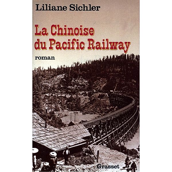 La chinoise du Pacific Railway / Littérature, Liliane Sichler