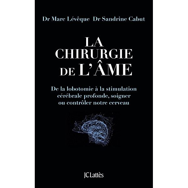 La chirurgie de l'âme / Essais et documents, Marc Lévêque, Sandrine Cabut