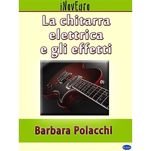 La chitarra elettrica e gli effetti, Barbara Polacchi