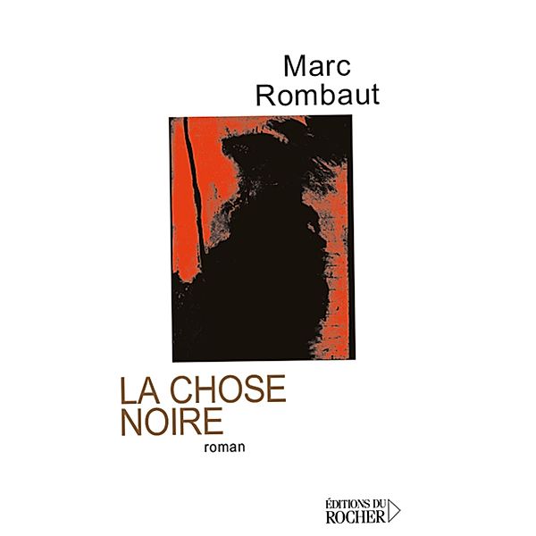 La chose noire / Littérature, Marc Rombaut