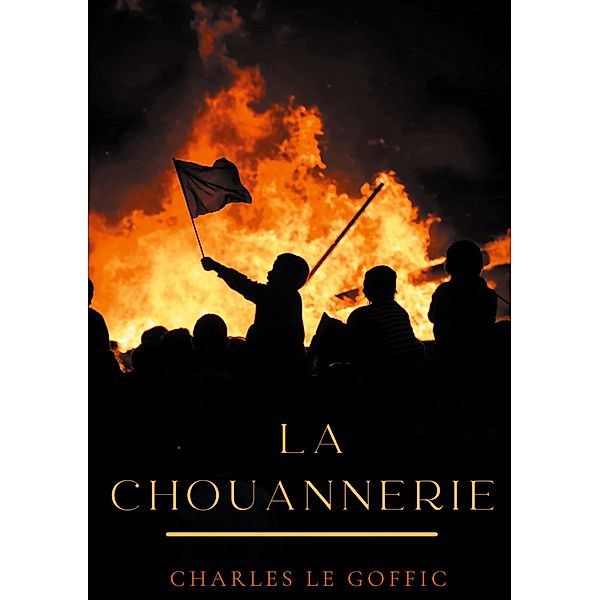 La chouannerie, Charles Le Goffic