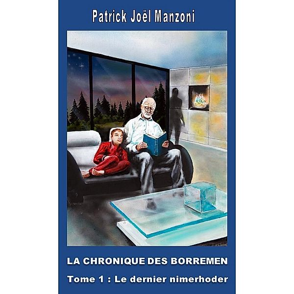 La chronique des Borremen - Tome 1 : Le dernier nimerhoder / Librinova, Manzoni Patrick Joel Manzoni