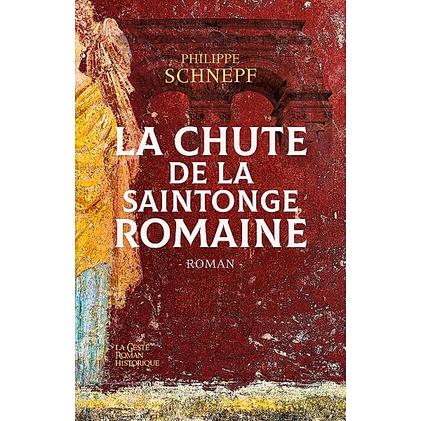 La chute de la Saintonge romaine, Philippe Schnepf