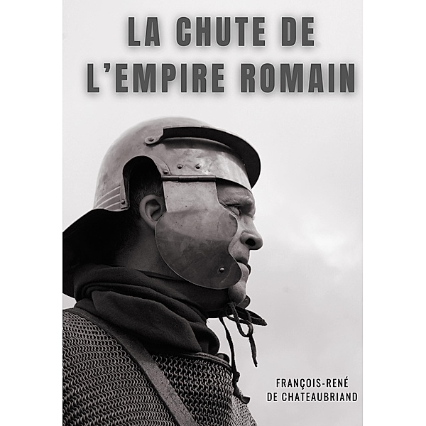 La chute de l'empire romain, François-René de Chateaubriand
