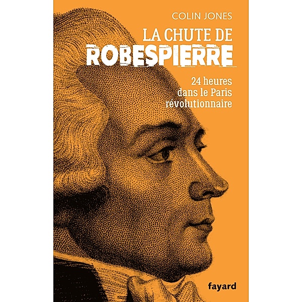 La chute de Robespierre / Divers Histoire, Colin Jones