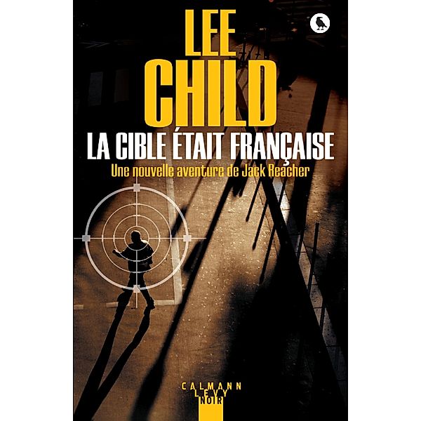 La Cible était française / Une aventure de Jack Reacher Bd.18, Lee Child