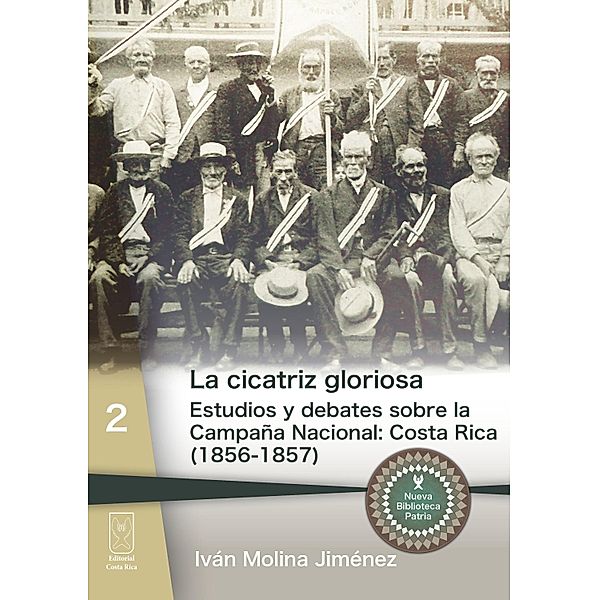 La cicatriz gloriosa / Nueva Biblioteca Patria Bd.2, Iván Molina Jiménez