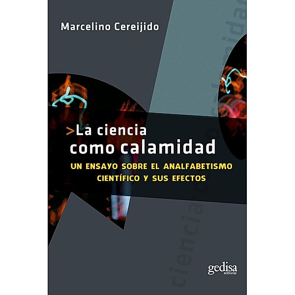 La ciencia como calamidad / Extensión científica, Marcelino Cereijido