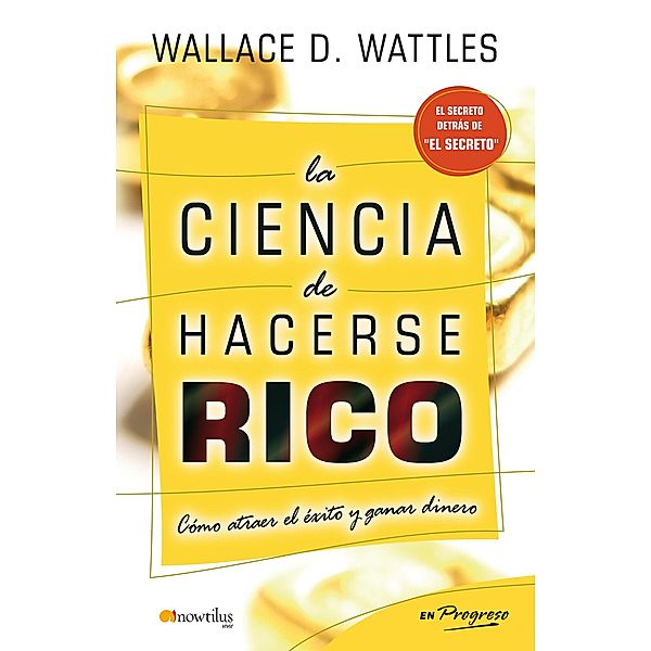 La ciencia de hacerse rico / En Progreso, Wallace Delois Wattles