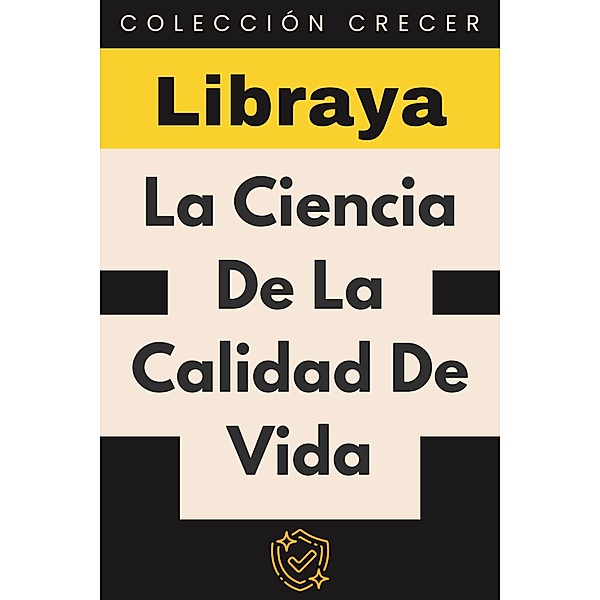 La Ciencia De La Calidad De Vida (Colección Crecer, #4) / Colección Crecer, Libraya