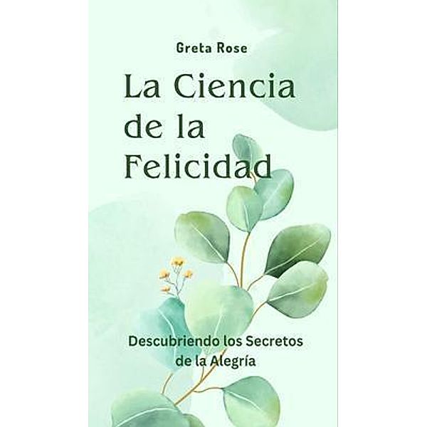 La Ciencia de la Felicidad, Greta Rose