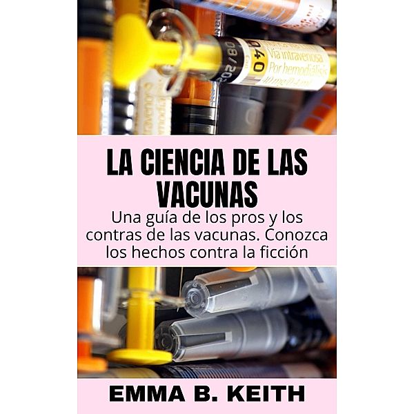 La ciencia de la vacunación, Emma Keith