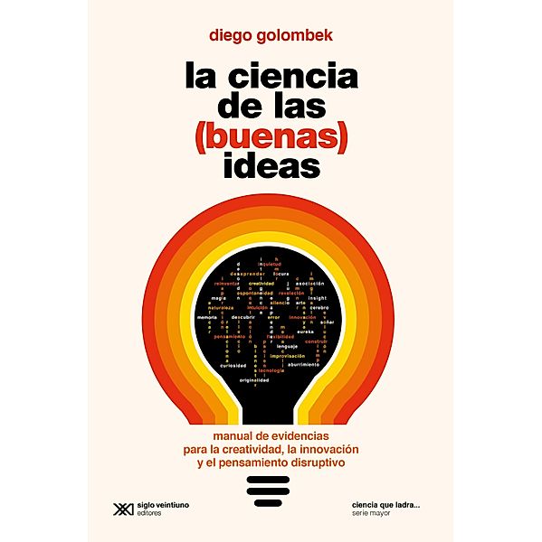 La ciencia de las (buenas) ideas / Ciencia que Ladra... serie Mayor, Diego Golombek