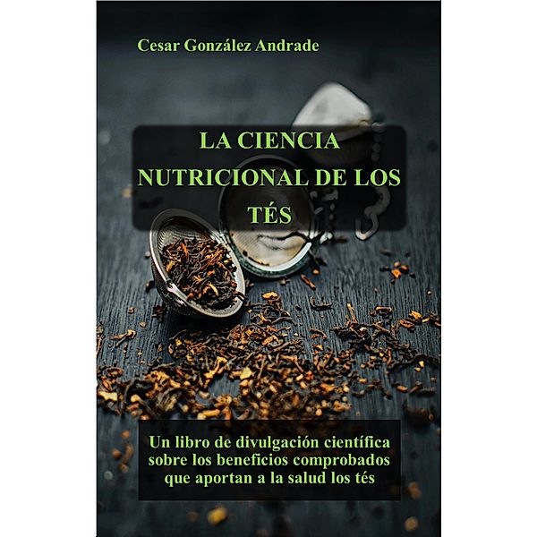 La Ciencia Nutricional de los Tés, César González Andrade