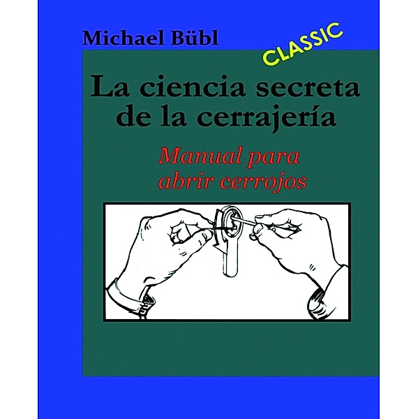 La ciencia secreta de la cerrajería, Michael Bübl