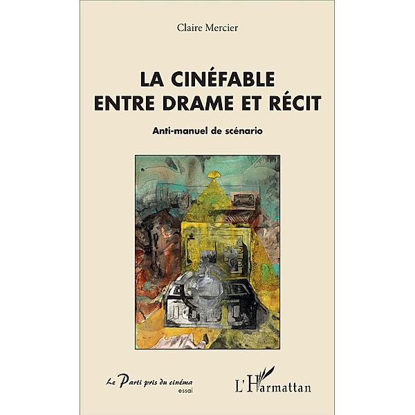 La cinéfable entre drame et récit, Mercier Claire Mercier