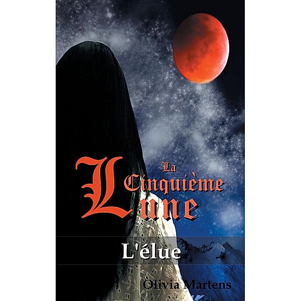 La Cinquième Lune - Tome 1, Olivia Martens