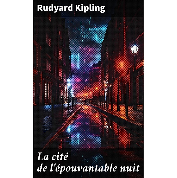 La cité de l'épouvantable nuit, Rudyard Kipling