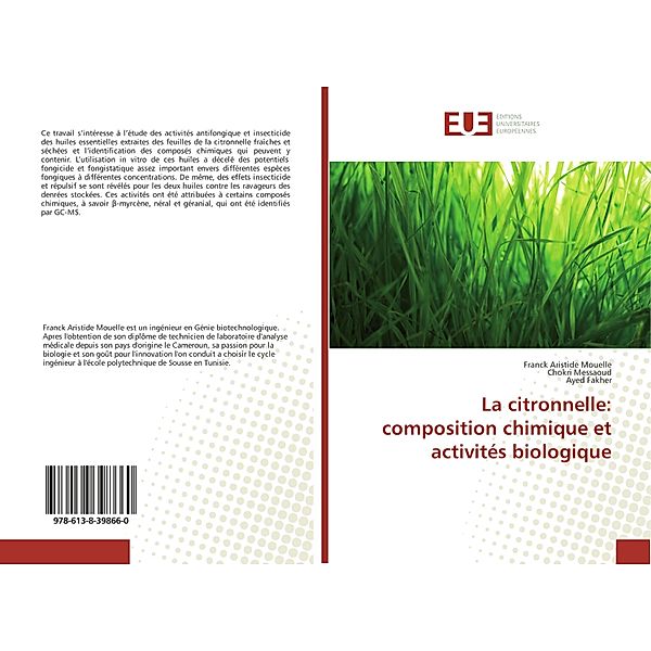 La citronnelle: composition chimique et activités biologique, Franck Aristide Mouelle, Chokri Messaoud, Ayed Fakher