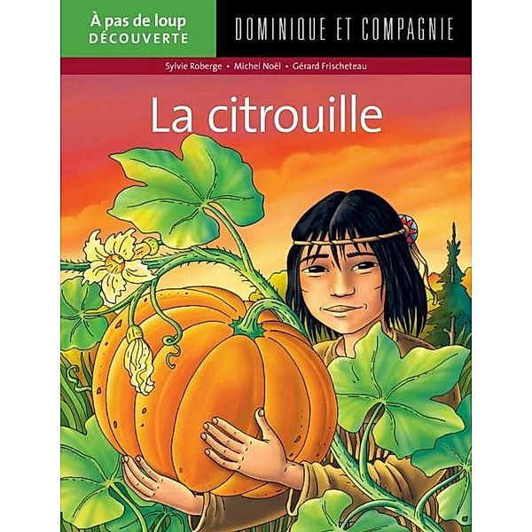 La citrouille / Dominique et compagnie, Sylvie Roberge, Michel Noël