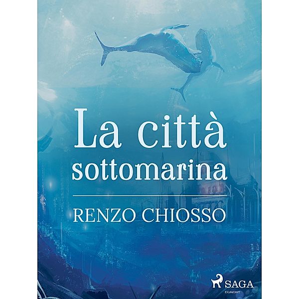 La città sottomarina, Renzo Chiosso