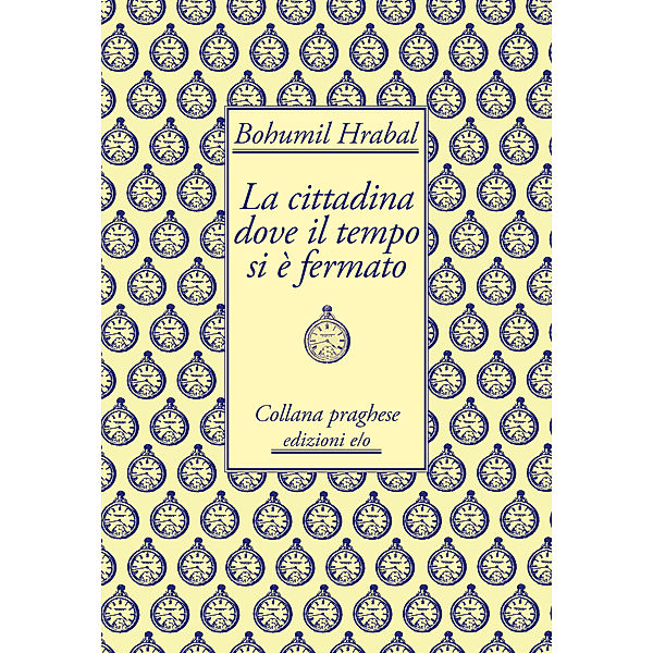 La cittadina dove il tempo si è fermato, Bohumil Hrabal