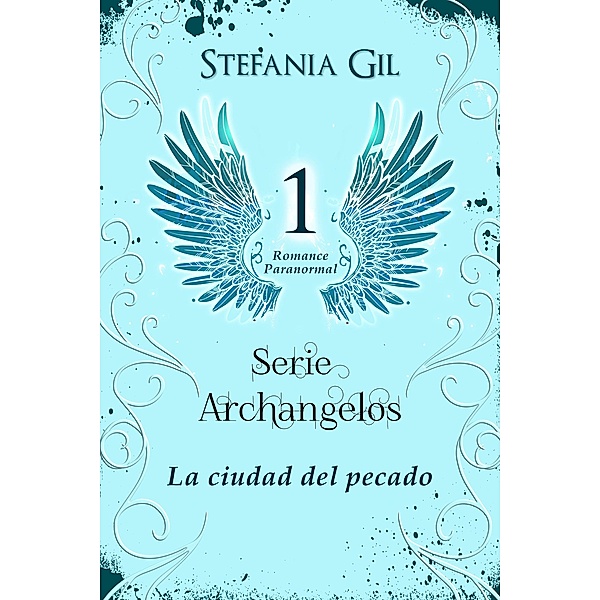 La ciudad del pecado (Archangelos, #1) / Archangelos, Stefania Gil