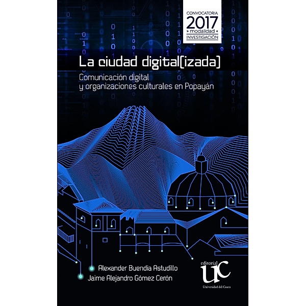 La ciudad digital(izada), Alexander Buendía Astudillo, Jaime Alejandro Gómez Cerón