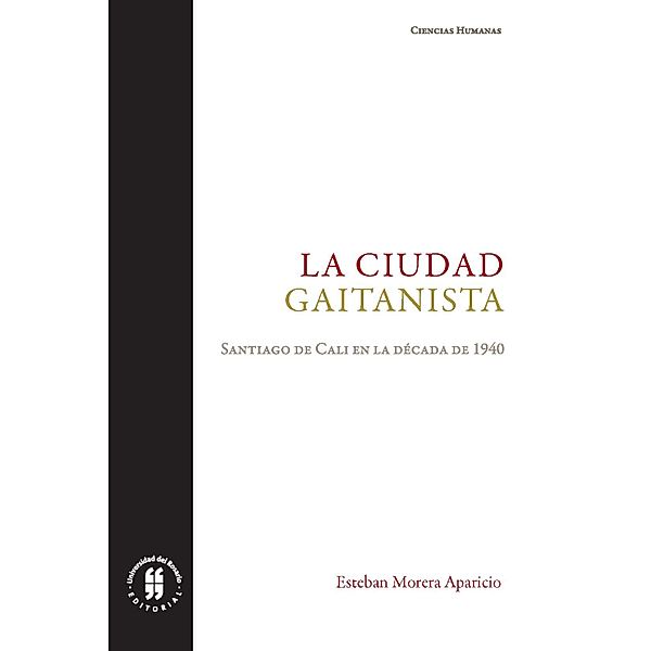 La ciudad gaitanista / Ciencias Humanas, Esteban Morera Aparicio