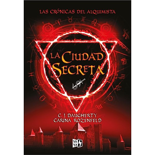 La ciudad secreta / Las crónicas del alquimista, C. J. Daugherty, Carina Rozenfeld