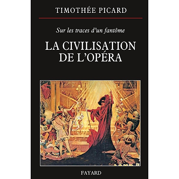 La Civilisation de l'opéra / Musique, Timothée Picard
